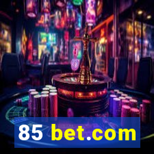 85 bet.com